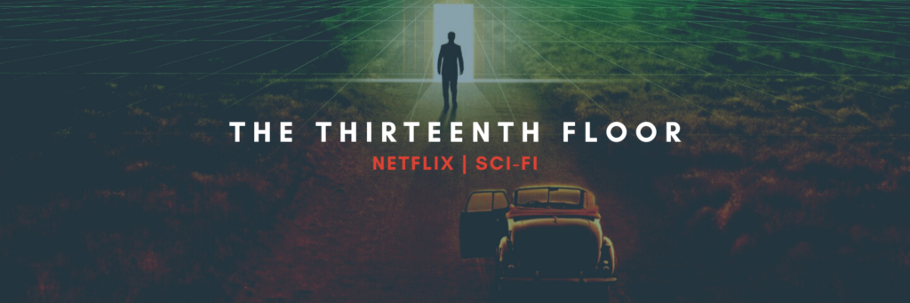 Watch The Thirteenth Floor while your movement is restricted.