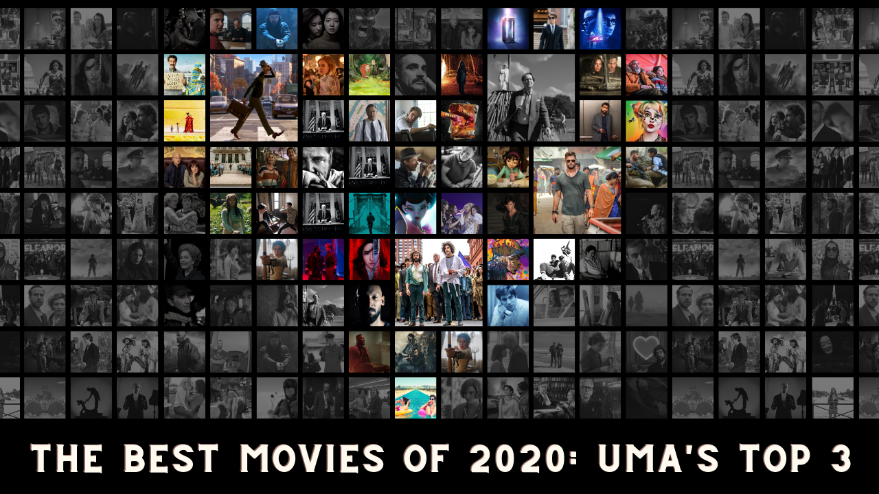 The Best Movies of 2020 Uma's Top 3 The Goggler Year In Review