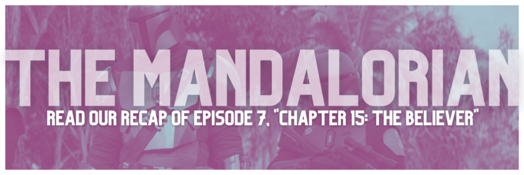 The Mandalorian, S1E7 Recap