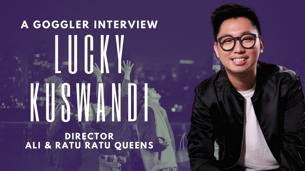 Ali Ratu Ratu Queens An Interview With Director Lucky Kuswandi