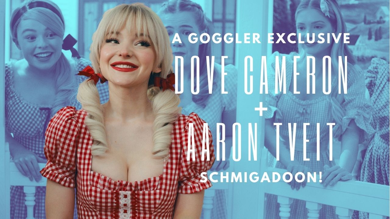 Schmigadoon!: We Speak to Dove Cameron and Aaron Tveit - Goggler