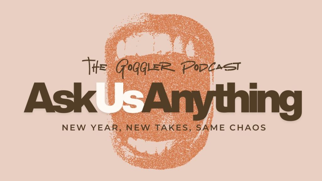 The Goggler Podcast