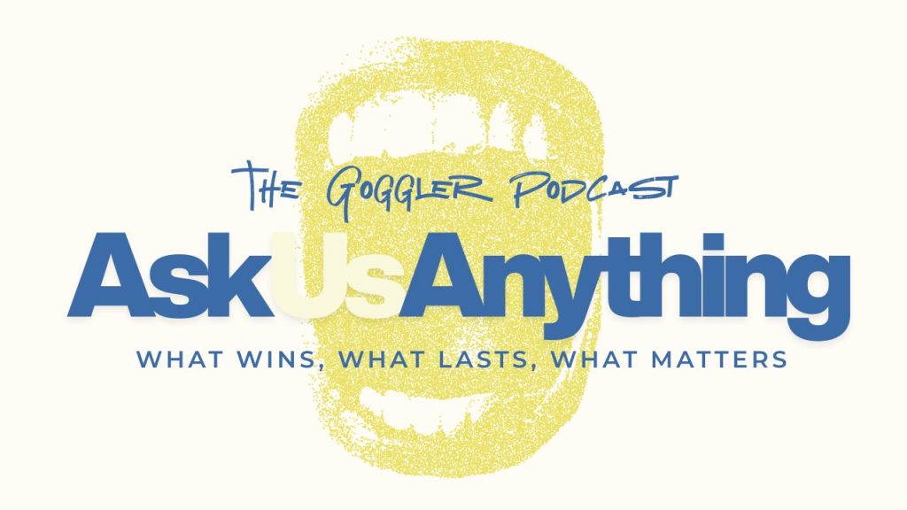 The Goggler Podcast
